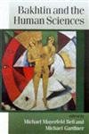 Bakhtin and the Human Sciences: No Last Words (Published in Association With Theory, Culture & Society) Social Sciences