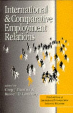 International and Comparative Employment Relations: Third Edition of International and Comparative Industrial Relations Business, Finance & Career