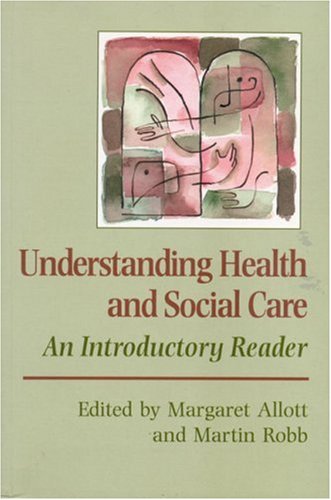 Understanding Health and Social Care: An Introductory Reader (Published in Association with The Open University) Medicine
