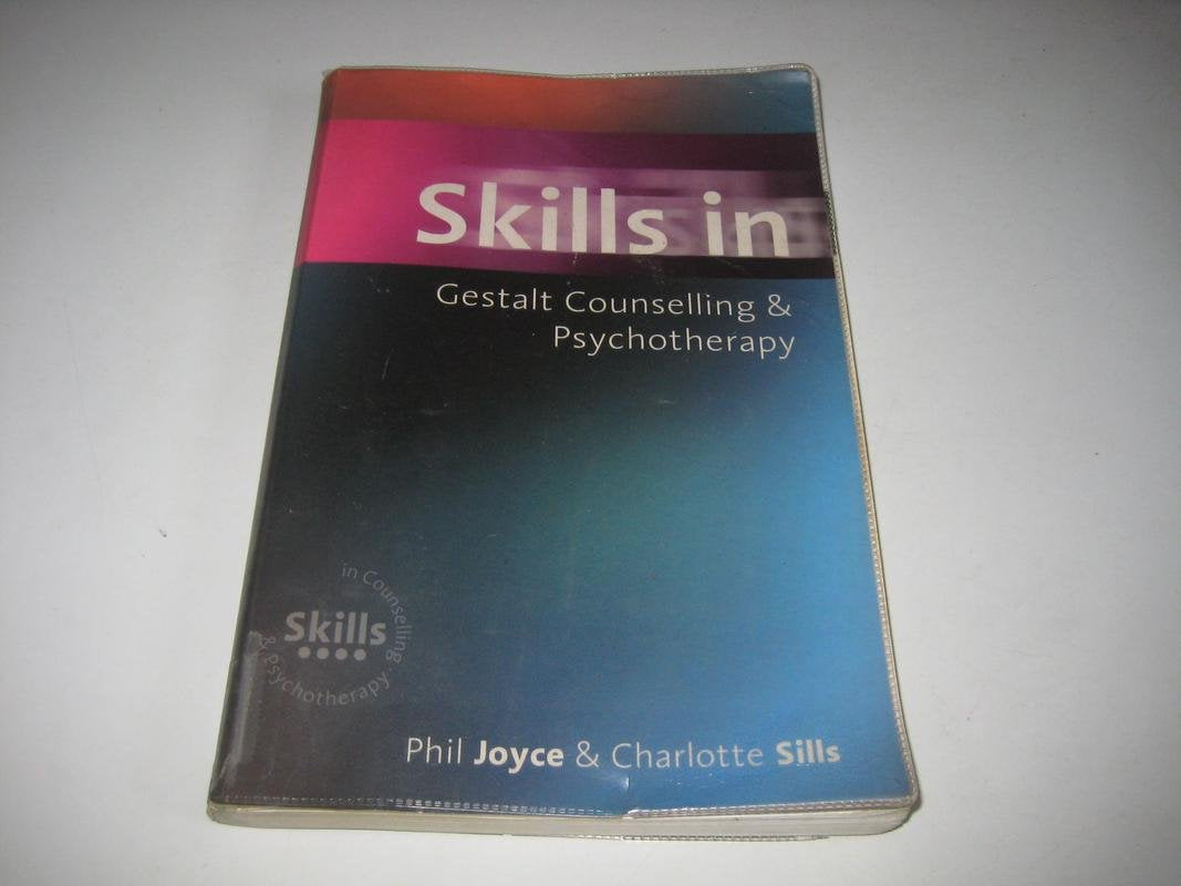 Skills in Gestalt Counselling & Psychotherapy (Counselling and Psychotherapy in Question Series) Social Sciences