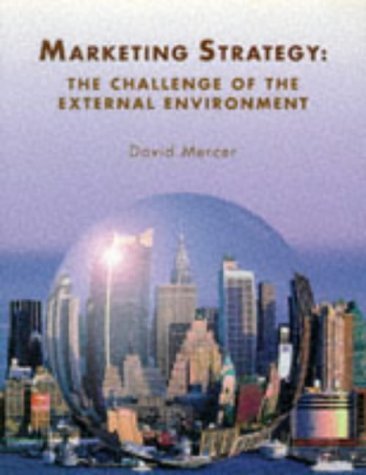 Marketing Strategy: The Challenge of the External Environment (Published in Association With the Open University) Business, Finance & Career