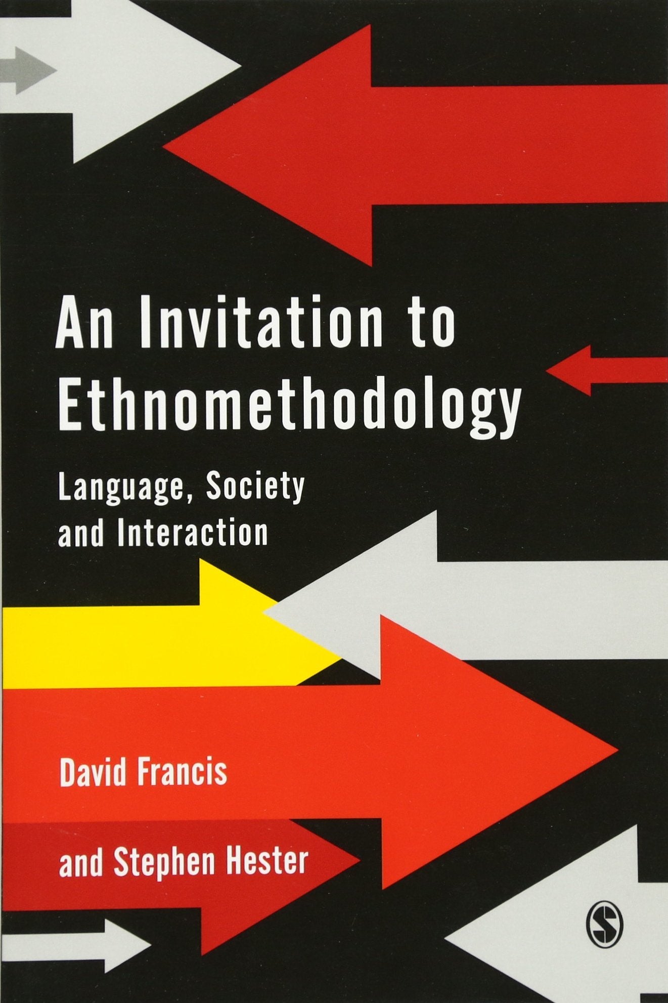 An Invitation to Ethnomethodology: Language, Society and Interaction Social Sciences