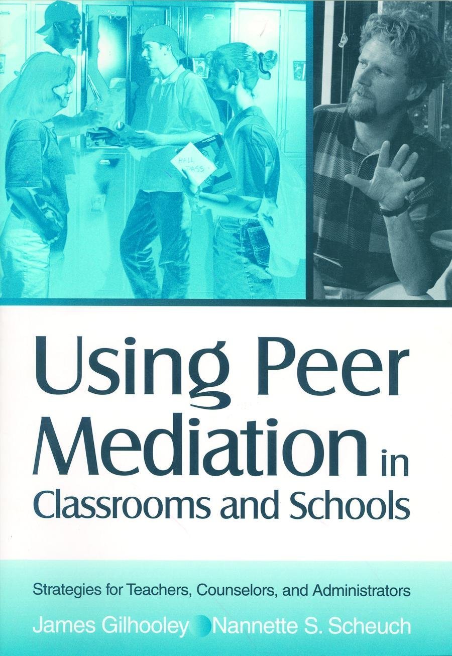 Using Peer Mediation in Classrooms and Schools: Strategies for Teachers, Counselors, and Administrators Education & Training
