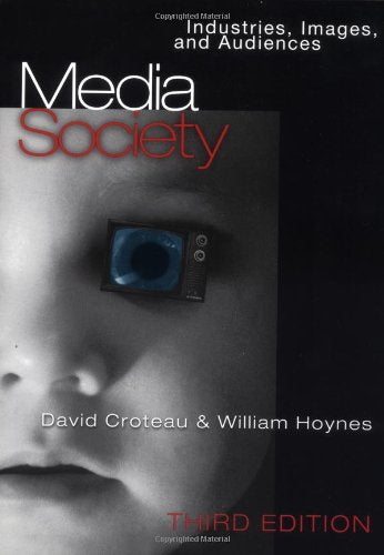 Media, Society: Industries, Images, and Audiences Media & Communication