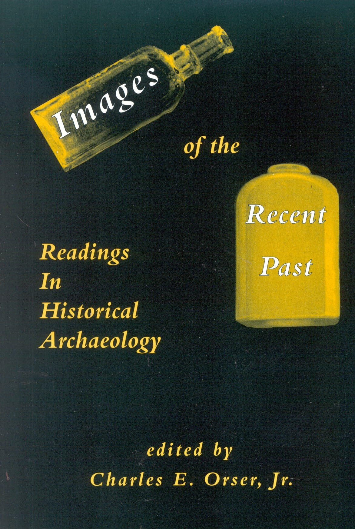 Images of the Recent Past: Readings in Historical Archaeology Social Sciences