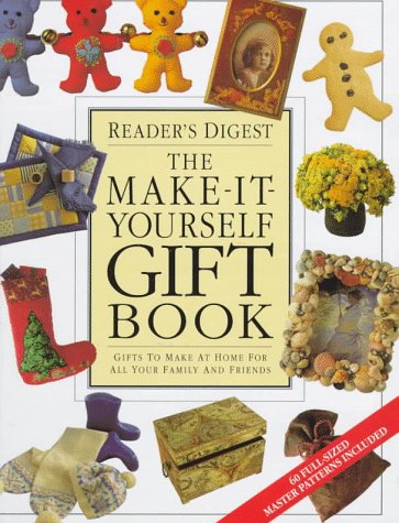 The Make-It-Yourself Gift Book: Gifts to Make at Home for Your Family and Friends Hobbies & Crafts