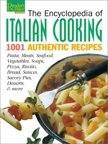 The Encyclopedia of Italian Cooking: 1,001 Authentic Recipes book