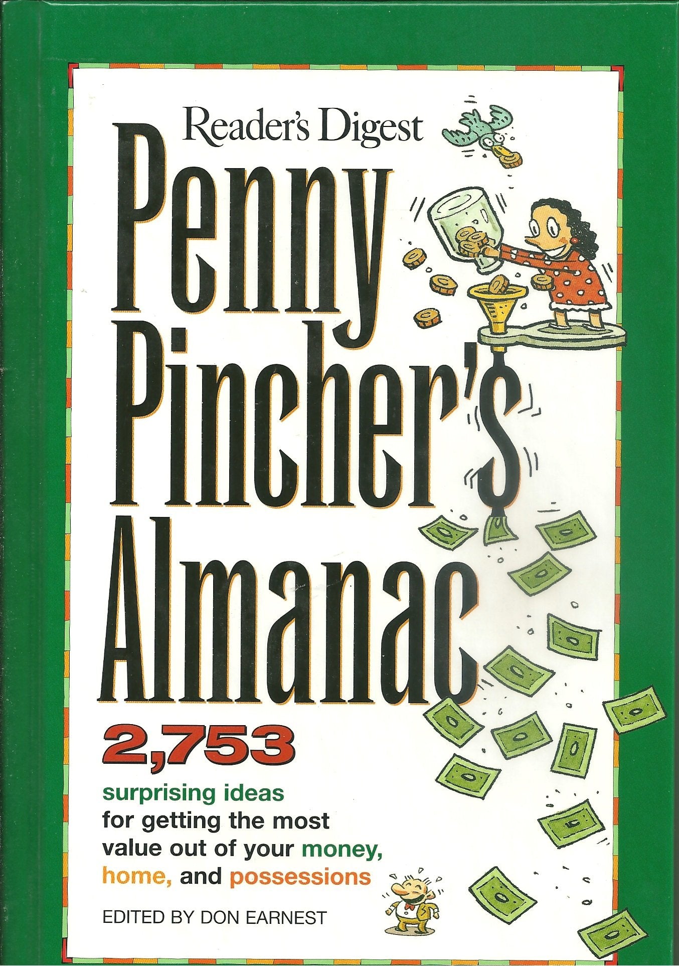 Reader's Digest Penny Pincher's Almanac: 2753 Surprising Ideas for Getting the Most Value Out of Your Money Home and Possessions Books