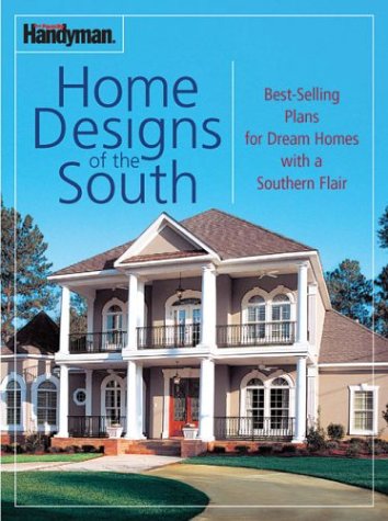 Family Handyman Home Designs of the South: Best-Selling Plans for Dream Homes With a Southern Flair Hobbies & Crafts