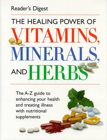 Vitamins Minerals and Herbs: A Guide to Using Supplements for Health and Healing Books