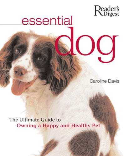 Essential Dog: The Ultimate Owning a Happy And Healthy Pet Pets