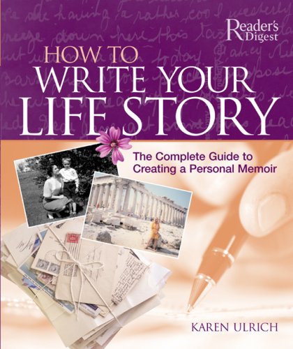 How to Write Your Life Story: The Complete Guide to Creating a Personal Memoir book