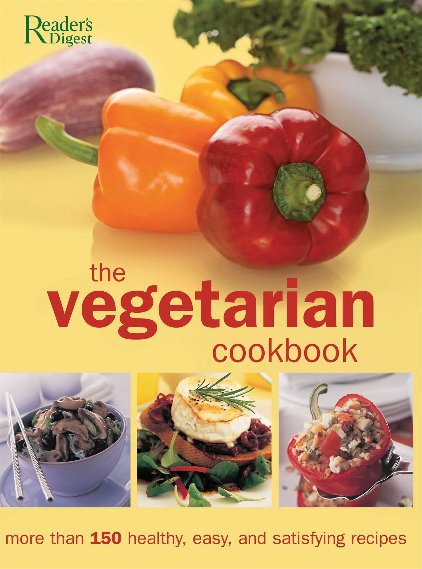The Vegetarian Cookbook: More Than 150 Healthy, Easy, and Satisfying Recipes Cooking & Enjoying