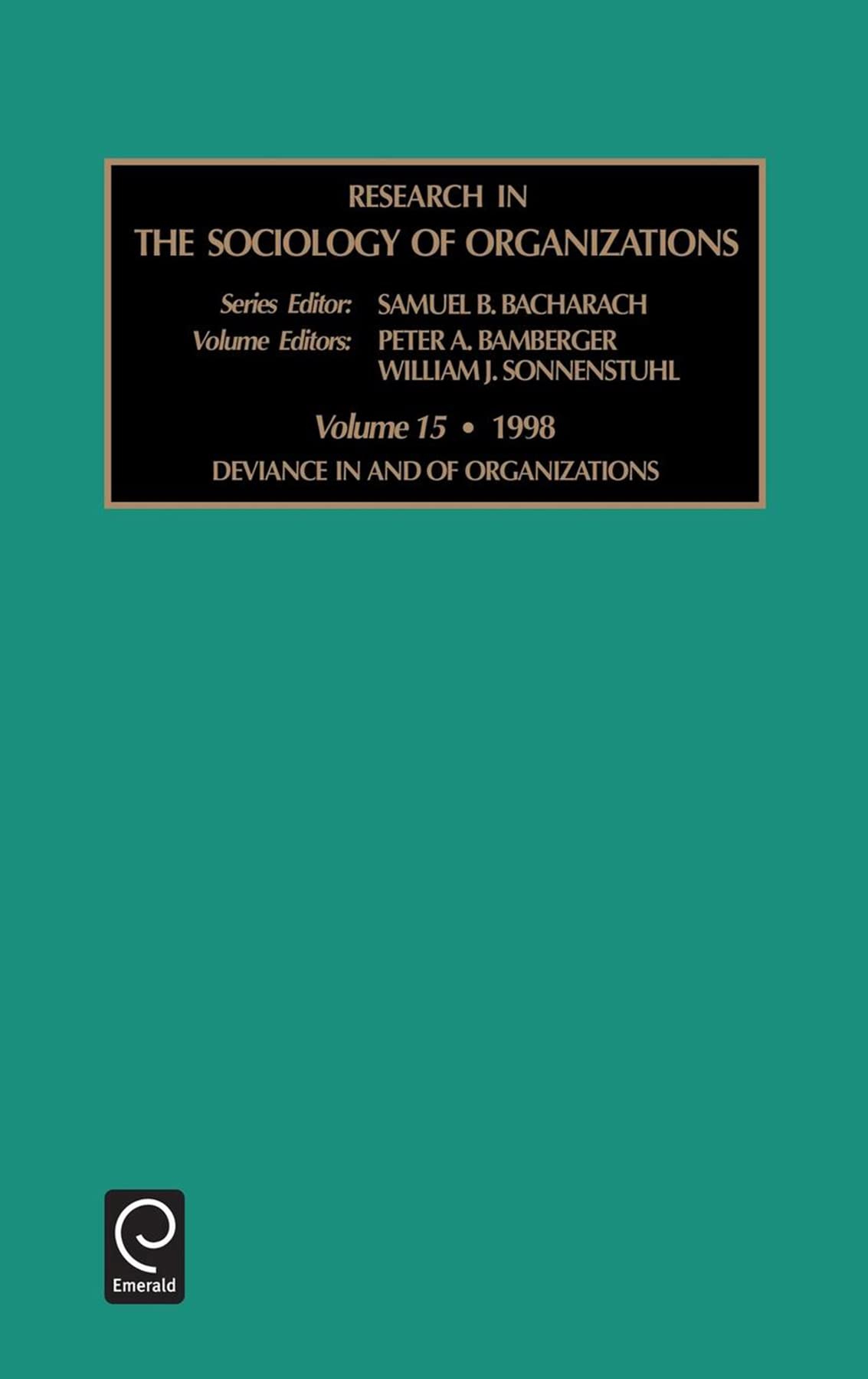 Research in the Sociology of Organizations, 1998: Deviance in and of Organizations (15) Natural Sciences