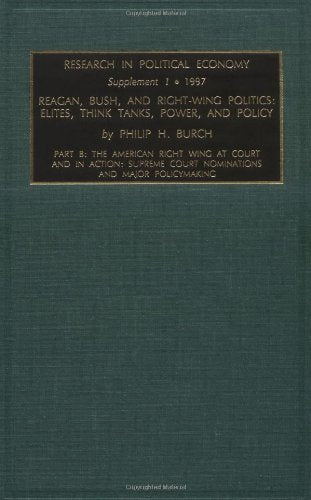 The American Right - Wing, at Court and in Action: Supreme Court Nominations and Major Policy Making Policy Making Part B Social Sciences