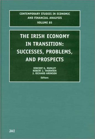 The Irish Economy in Transition: Successes, Problems, and Prospects (Contemporary Studies in Economic and Financial Analysis, 85, Band 85) Business, Finance & Career