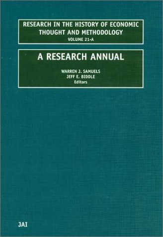 A Research Annual (RESEARCH IN THE HISTORY OF ECONOMIC THOUGHT AND METHODOLOGY, Band 21) Business, Finance & Career