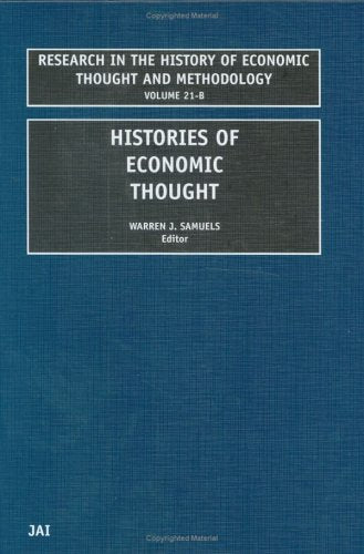 Histories of Economic Thought (21) (RESEARCH IN THE HISTORY OF ECONOMIC THOUGHT AND METHODOLOGY, Band 21) Business, Finance & Career