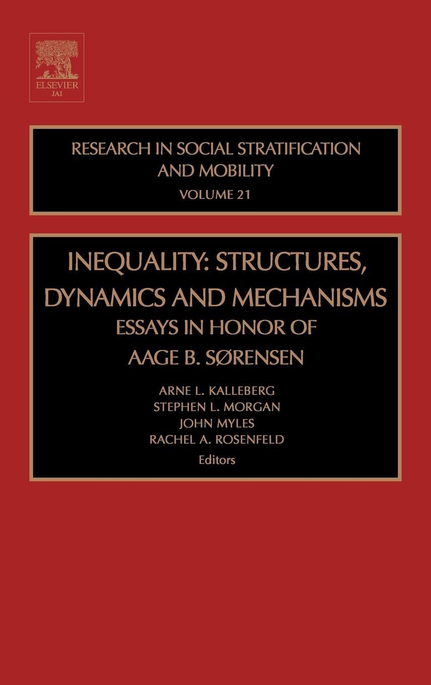 Inequality: Structures, Dynamics and Mechanisms: Essays in Honor of Aage B. Sorensen (Volume 21) (Research in Social Stratification and Mobility, Volume 21, Band 21) Books