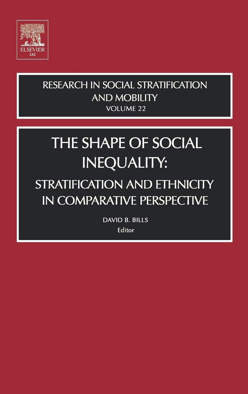 The Shape of Social Inequality: Stratification and Ethnicity in Comparative Perspective (Volume 22) (Research in Social Stratification and Mobility, Volume 22, Band 22) Books