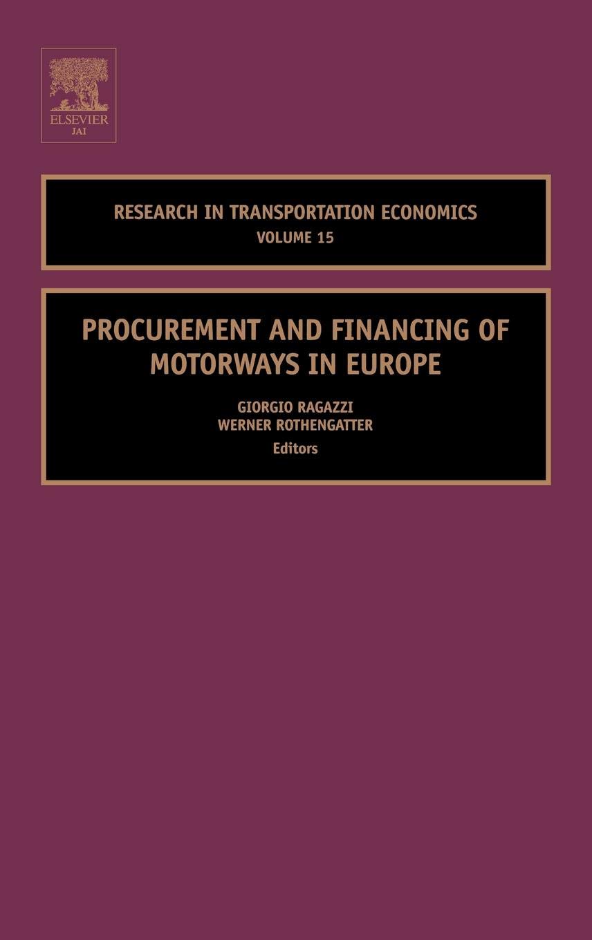 Procurement and Financing of Motorways in Europe (Volume 15) (Research in Transportation Economics, Volume 15) Social Sciences
