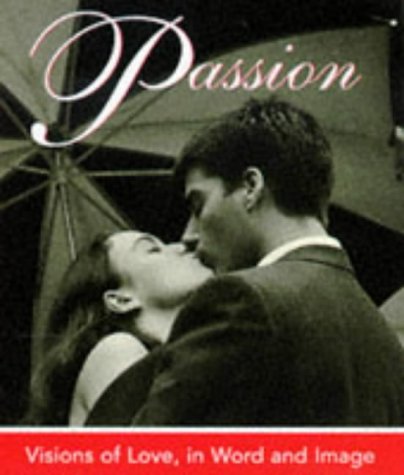 Passion: Visions Of Love, In Word And Image (Miniature Editions) Fiction