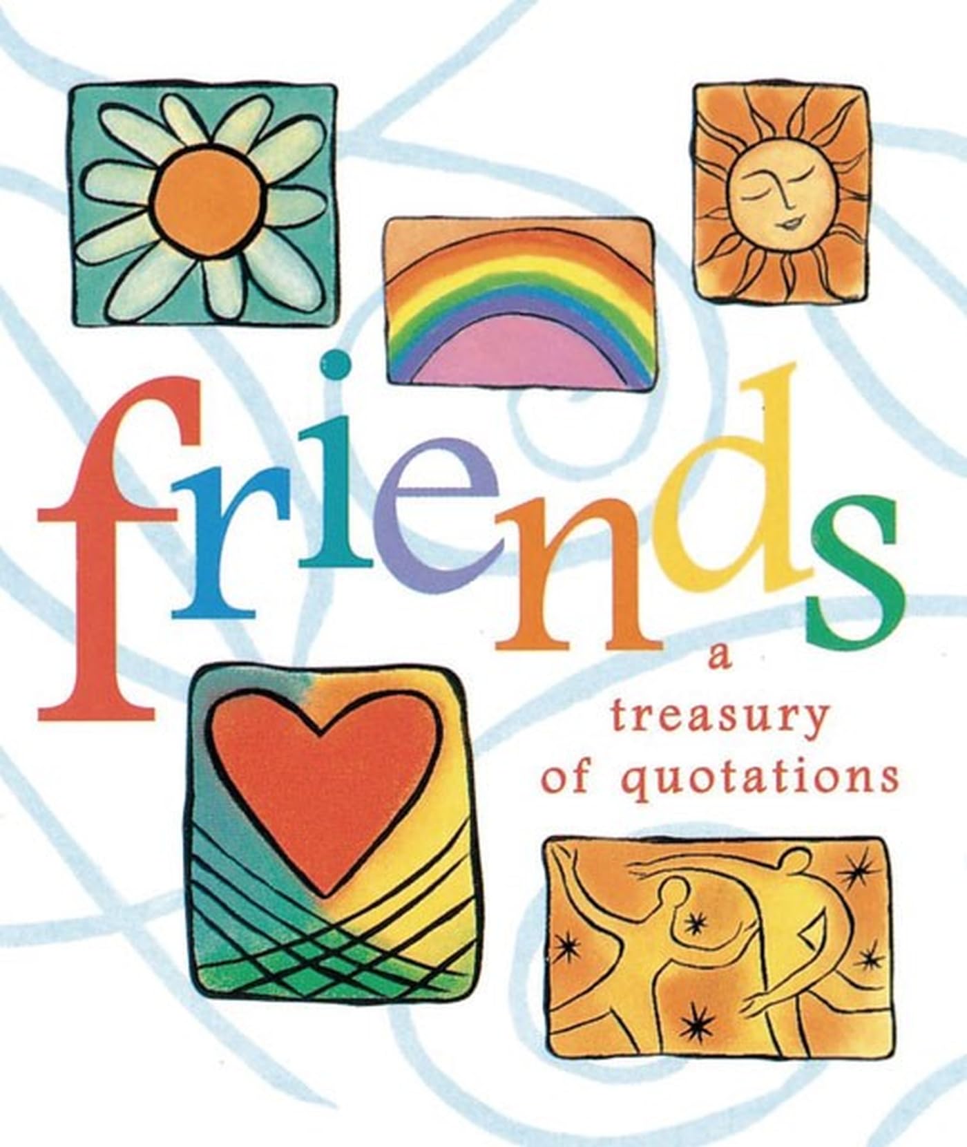 Friends: A Treasury of Quotations Business, Finance & Career