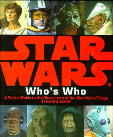 Star Wars Who's Who: A Pocket Guide To The Characters Of The Star Wars Trilogy Film, Art & Culture
