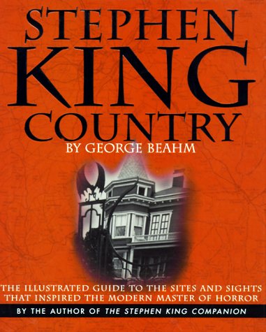 Stephen King Country: The Illustrated Guide to the Sites and Sights That Inspired the Modern Master of Horror Contemporary literature