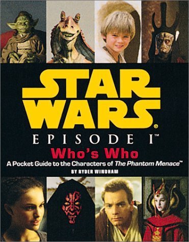 Star Wars Episode I Who's Who: A Pocket Guide To The Characters In The Phantom Menace Action & Adventure