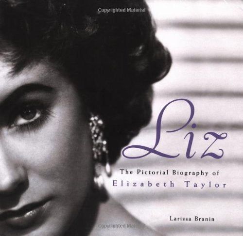 Liz: The Pictorial Biography of Elizabeth Taylor book