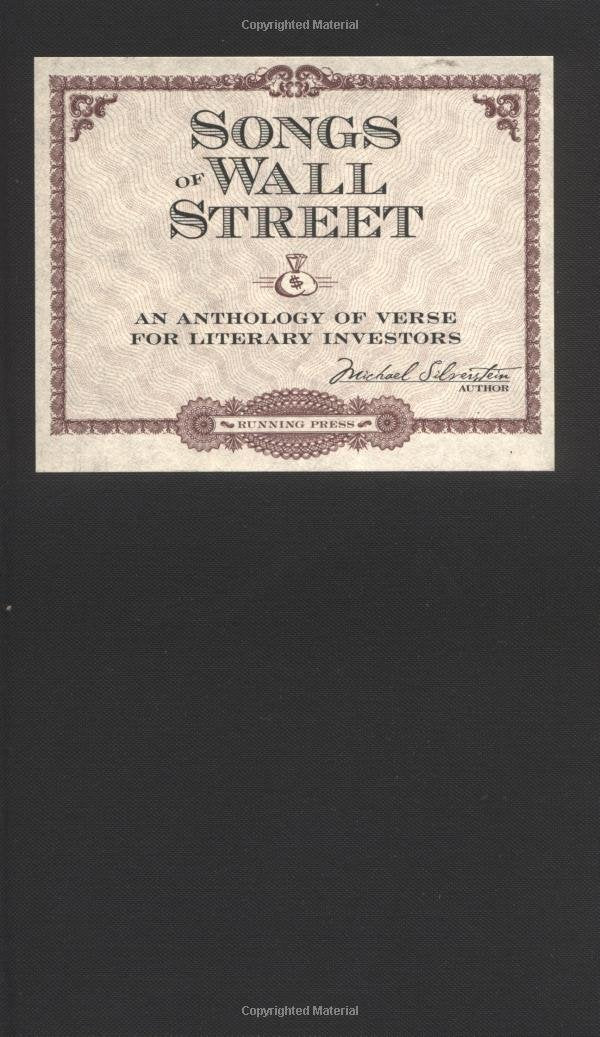 Songs Of Wall Street: An Anthology Of Verse For Literary Investors Humour & Satire