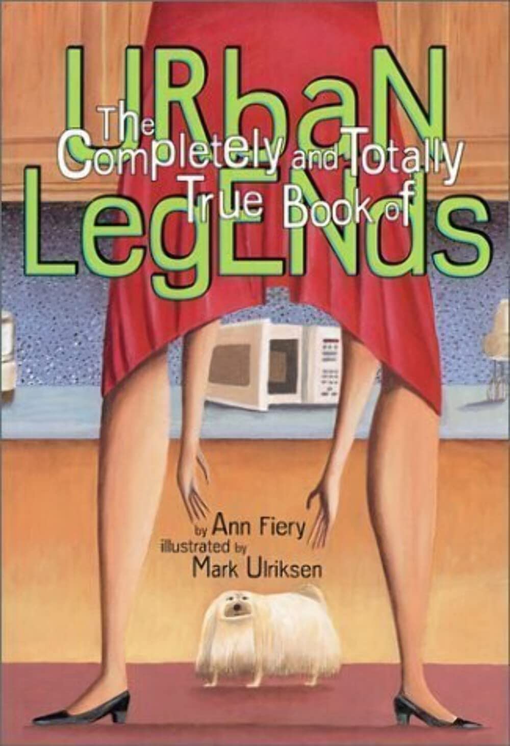 The Complete And Totally True Book Of Urban Legends Books