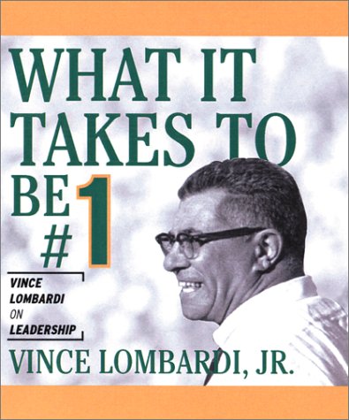 What It Takes To Be #1: Vince Lombardi On Leadership Business, Finance & Career