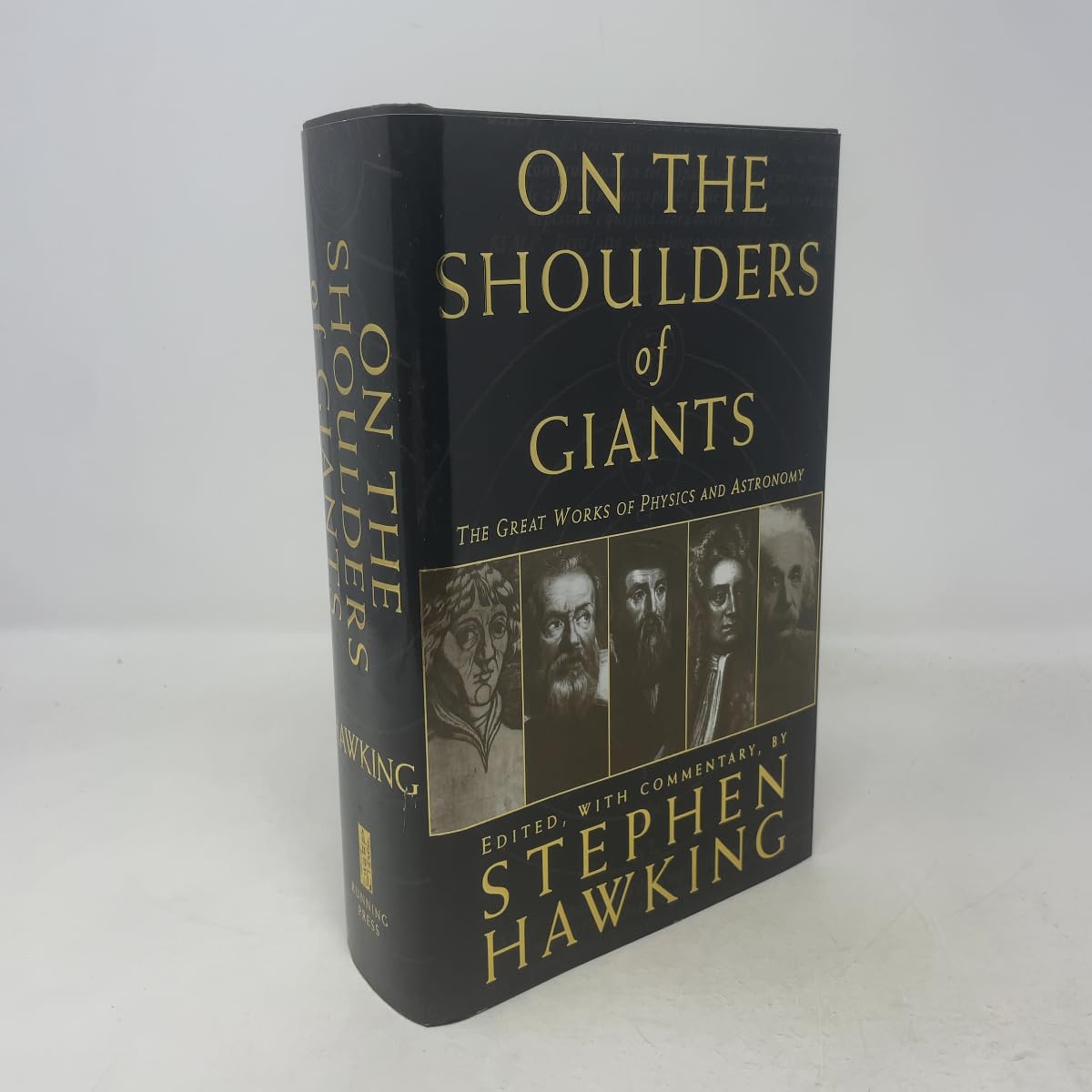On The Shoulders Of Giants: The Great Works Of Physics And Astronomy Natural Sciences
