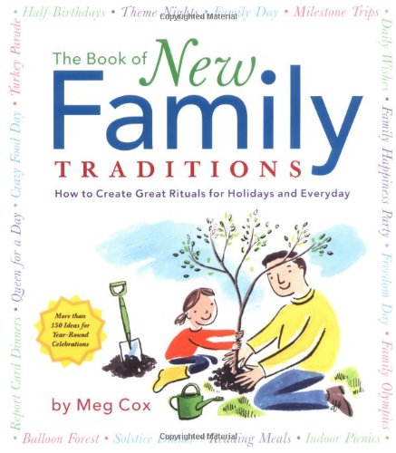 The Book of New Family Traditions: How to Create Great Rituals for Holidays and Every Day Reference Books