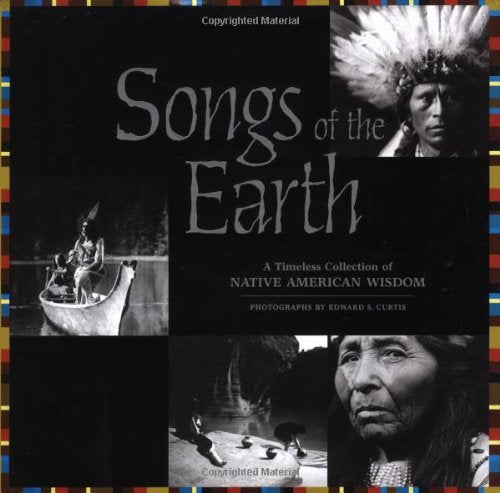 Songs of the Earth: A Timeless Collection of Native American Wisdom Social Sciences