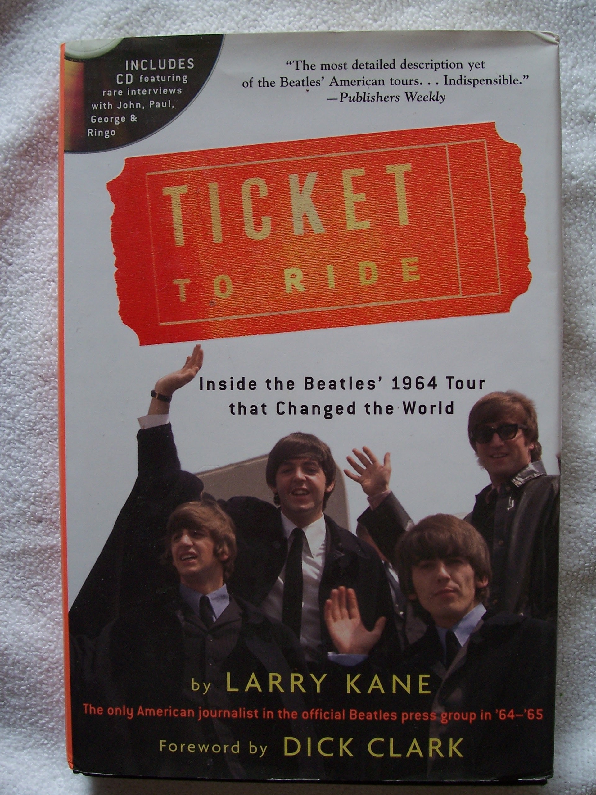 Ticket To Ride: (with CD): Inside the "Beatles" 1964 Tour That Changed the World Pop culture