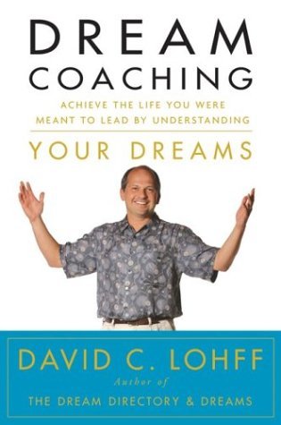 Dream Coaching: Achieve the Life You Were Meant to Lead by Understanding Your Dreams Medicine