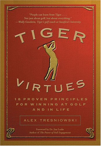 Tiger Virtues: 18 Proven Principles for Winning in Golf, and in Life Lifestyle
