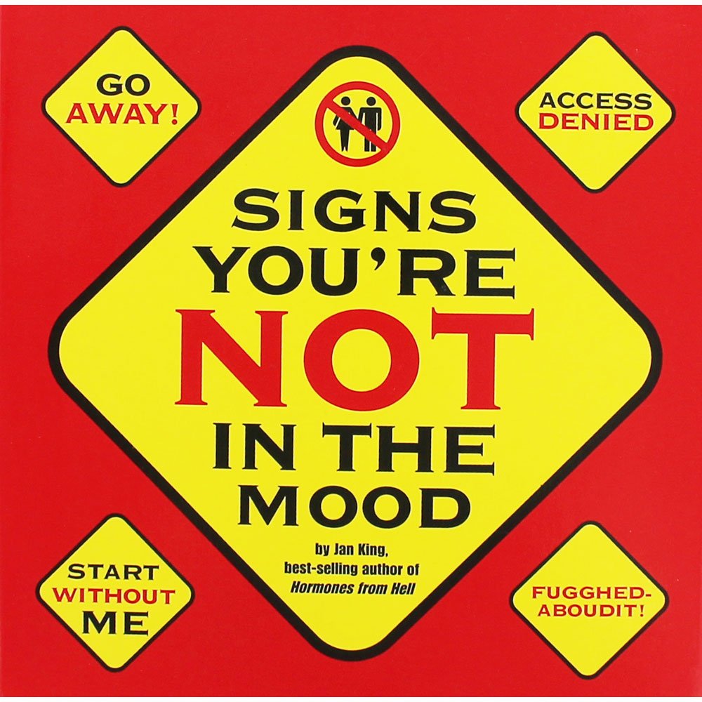 Signs You're Not In The Mood / Signs You Are in the Mood Humour & Satire
