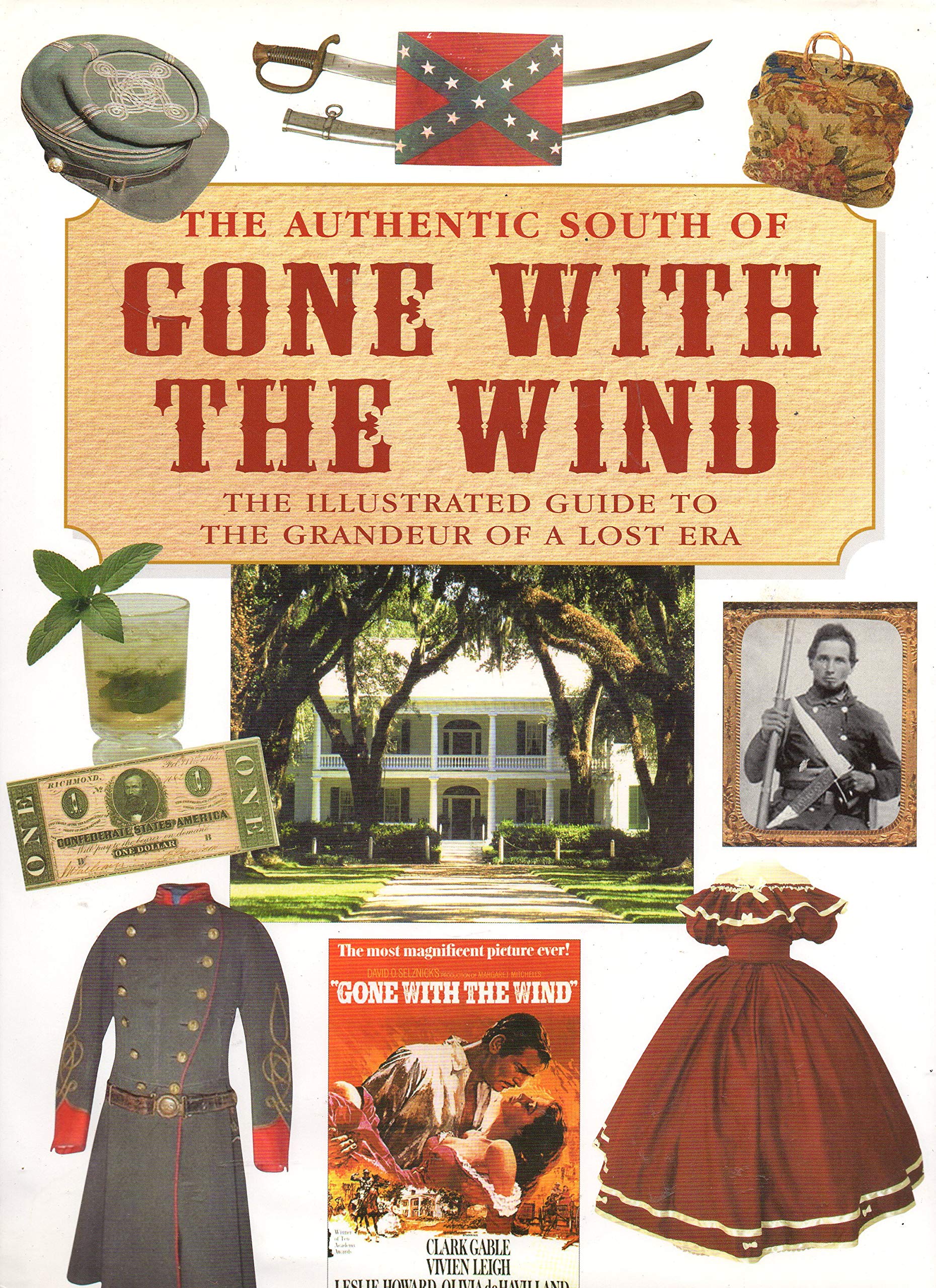 The Authentic South of Gone with the Wind: The Illustrated Guide to the Grandeur of a Lost Era Contemporary literature Books