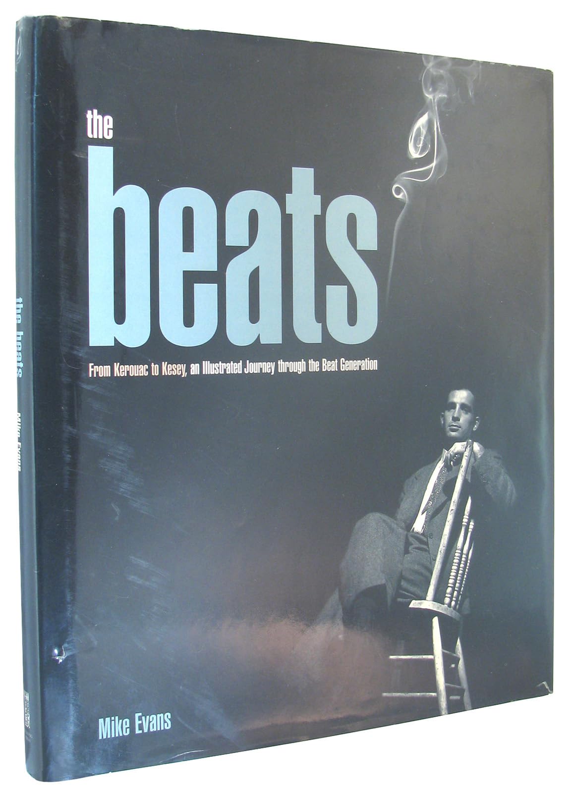The Beats: From Kerouac to Kesey, an Illustrated Journey through the Beat Generation Social Sciences