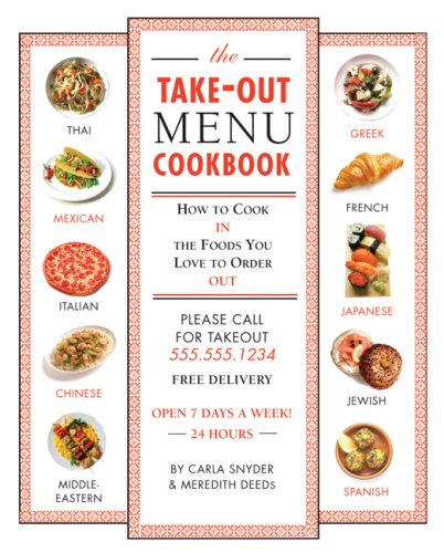 The Take-out Menu Cookbook: How to Cook in the Foods You Love to Order Out: How You Cook The Foods You Love To Order Leisure, Home & Garden