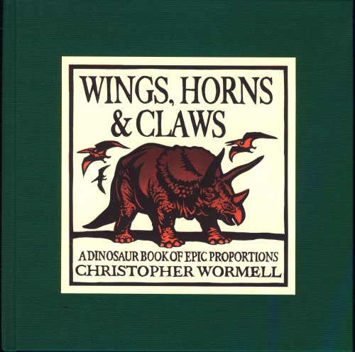 Wings, Horns and Claws: A Dinosaur Book of Epic Proportions Non-fiction