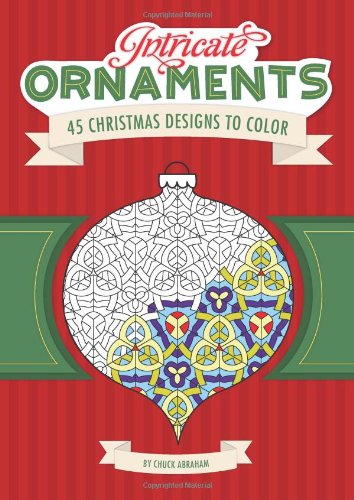 Intricate Ornaments: 45 Christmas Designs to Color Hobbies & Crafts