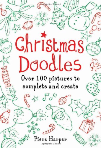 Christmas Doodles: Over 100 Pictures to Complete and Create Non-fiction