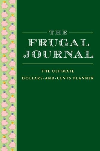 The Frugal Journal: The Ultimate Dollar and Cents Planner Business & Technology