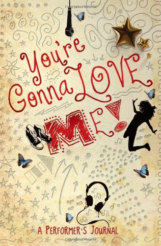 You're Gonna Love Me!: A Performer's Journal Non-fiction