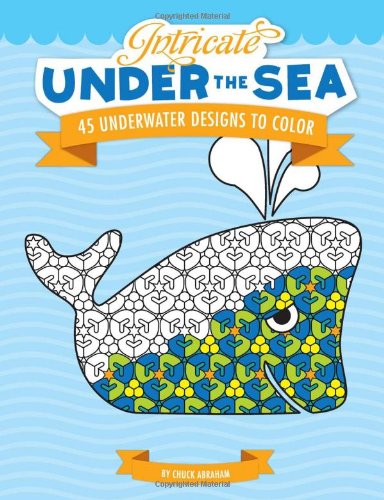 Intricate Under the Sea: 45 Underwater Designs to Color Non-fiction